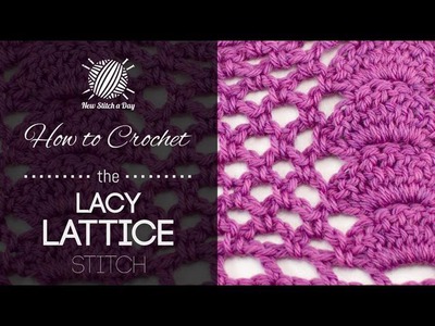 How to Crochet the Lacy Lattice Stitch