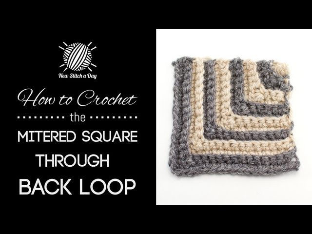 How to Crochet the Mitered Square Through the Back Loop