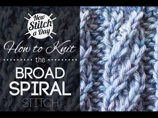 How to Knit the Broad Spiral Rib Stitch