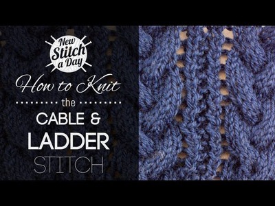 How to Knit the Cable & Ladder Stitch