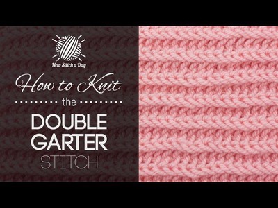 How to Knit the Double Garter Stitch