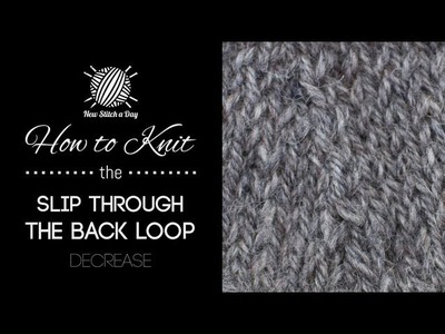 How to Knit the Slip Through the Back Loop Decrease