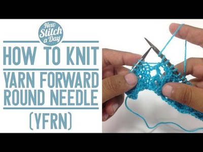 How to Knit the Yarn Forward Round Needle Increase - yfrn ( English Style)
