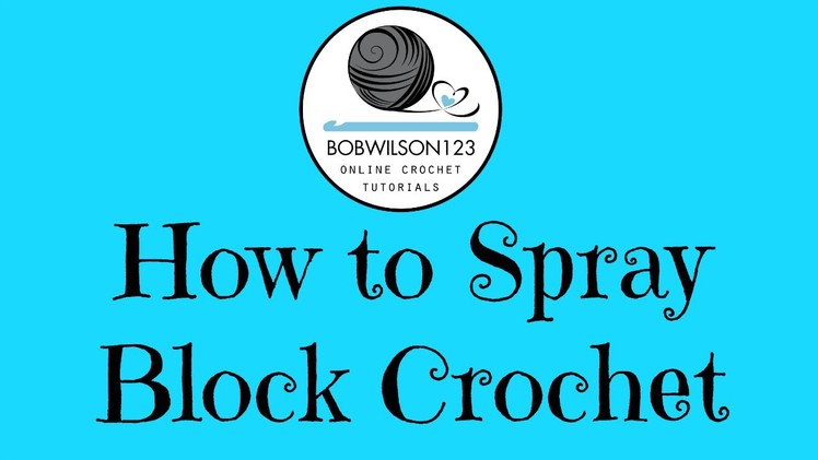 How to spray block crochet projects