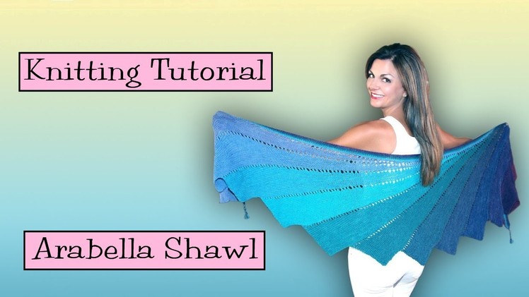 Knitting Tutorial - SKEINO Arabella Shawl