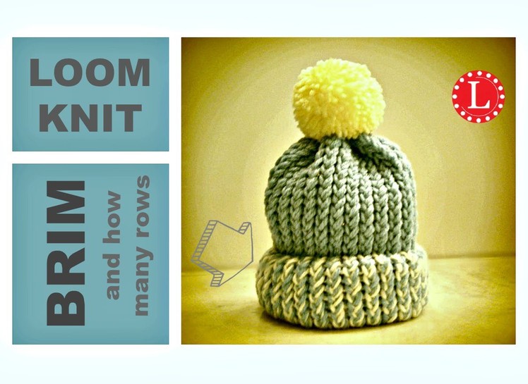 LOOM KNITTING HAT BRIM - How to Make a Folded Brim - How Many Rows