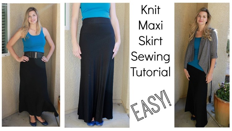 Maxi Skirt DIY Tutorial - Using Knits!