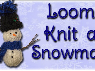Snowman Christmas Ornament - Loom Knitting