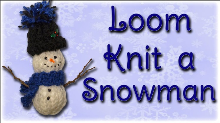 Snowman Christmas Ornament - Loom Knitting