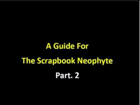 A guide for the scrapbook neophyte part 2