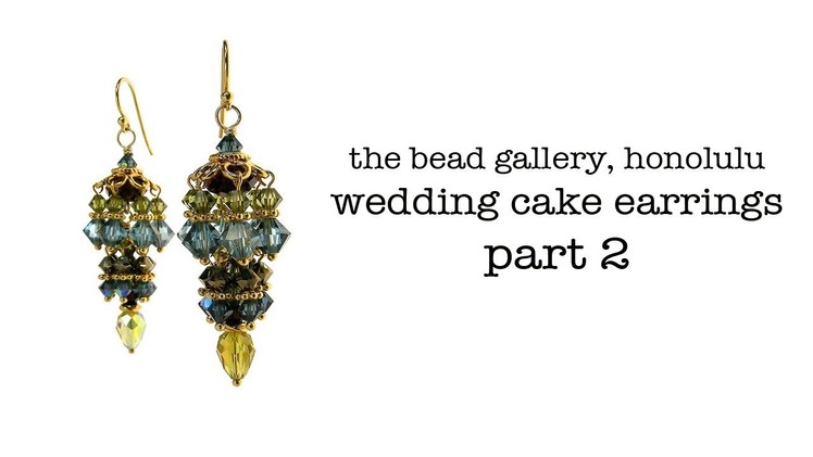 Bead Toot Video: Wedding Cake Earrings - Part 2 at The Bead Gallery, Honolulu