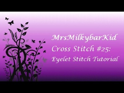 Cross Stitch #25: Eyelet Stitch Tutorial