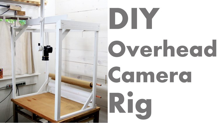 DIY How To Overhead Camera Rig