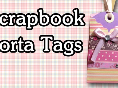Porta Tag. Tarjetas - Tutorial Scrapbook