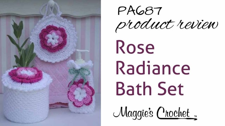 Rose Radiance Bath Set Crochet Pattern Product Review PA687