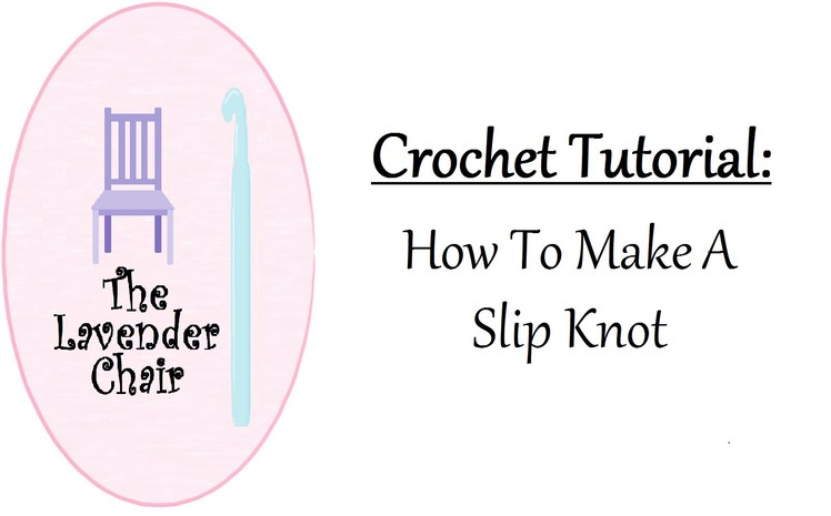 Crochet Tutorial: How To Make A Slip Knot