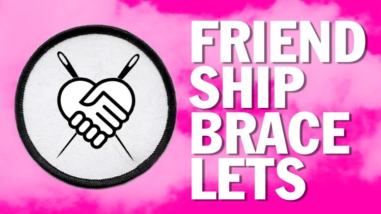 DIY Friendship Bracelets - Camp Threadbanger (Patch Contest Closed)