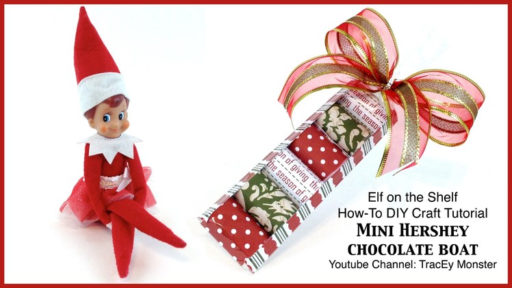 Elf on the Shelf CRAFT - Mini Hershey Chocolate Boat