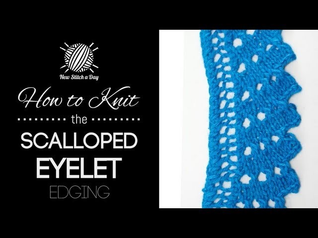 How to Knit the Scalloped Eyelet Edging