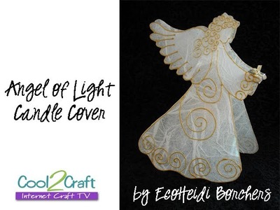 How to Make an Angel of Light Candle Cover by EcoHeidi Borchers
