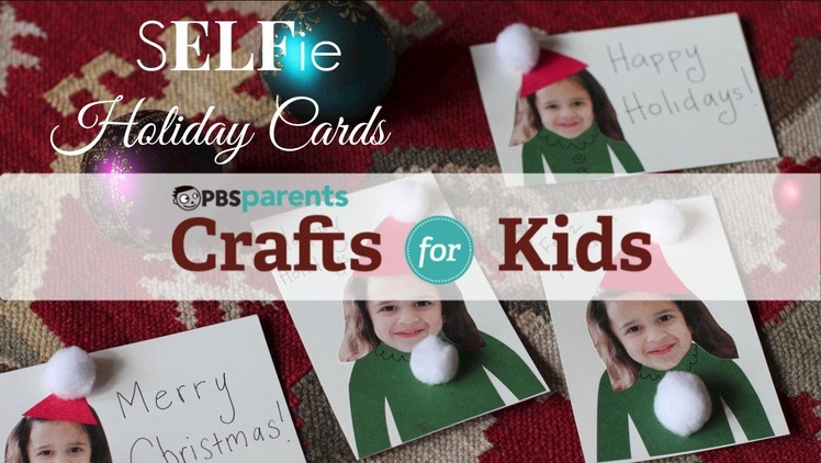 SELFie Holiday Cards | Christmas Crafts for Kids | PBS Parents