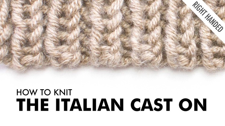 The Italian Cast On :: Knitting Cast On #11 :: Right Handed