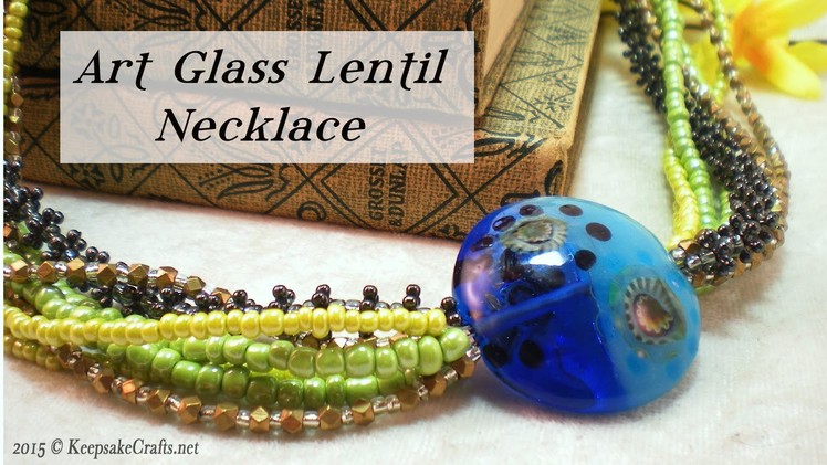 Art Glass Lentil Necklace Tutorial