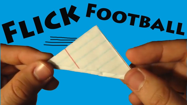 How to Make a Paper Flick Football - Origami