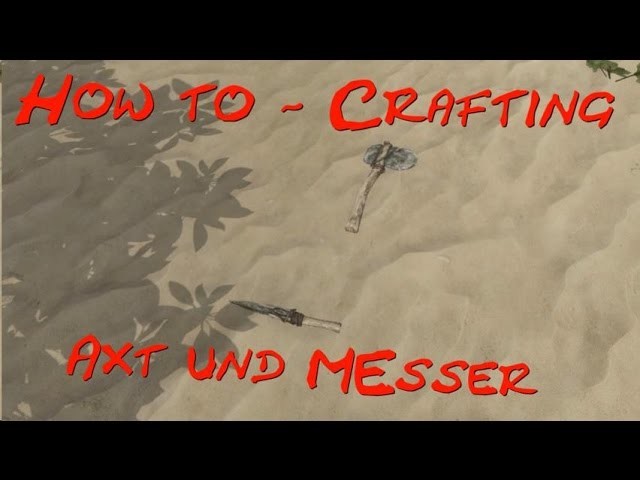 How to Stranded Deep #01 - Axt und Messer | Tutorial | Crafting | Deutsch.German