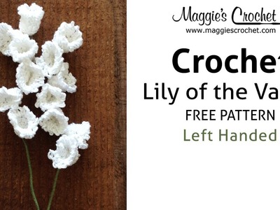 Lily of the Valley Free Crochet Pattern - Left Handed