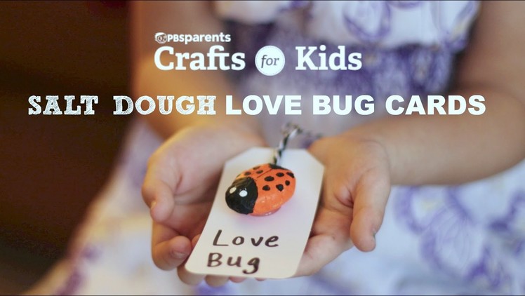 Salt Dough Love Bug Cards | Valentine's Day Cards | Crafts for Kids | PBS Parents