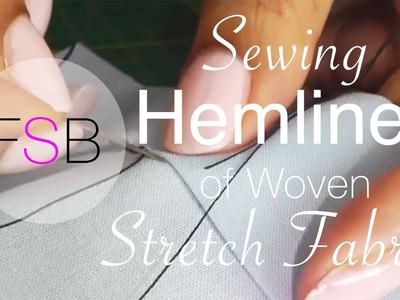 Sewing Hemlines of Woven Stretch Fabric