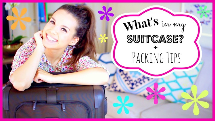What's In My Suitcase? + Packing Tips!