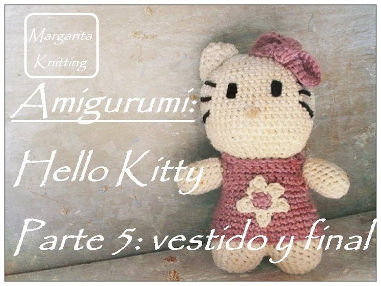 Amigurumi Hello Kitty a crochet parte 5: vestido y final (zurdo)