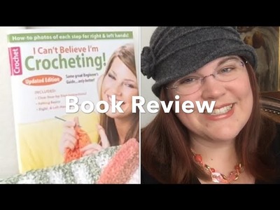Book Review I Can't Believe I'm Crocheting by Leisure Arts