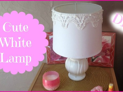 Cute White Lamp DIY. DIY Lampe de Chevet