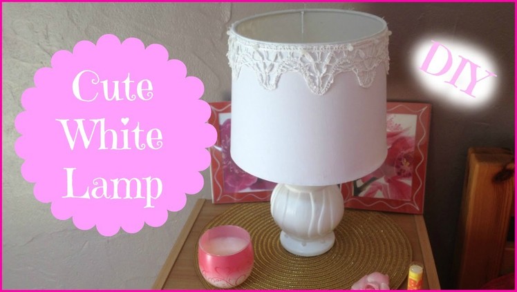 Cute White Lamp DIY. DIY Lampe de Chevet
