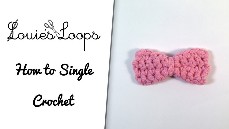 How to do a Single Crochet a make a Bow