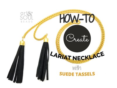 How To: Lariat Necklace with Suede Tassels