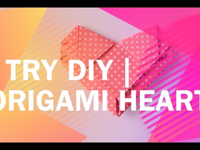 I Try DIY | How to Fold a Love Letter into an Origami Heart