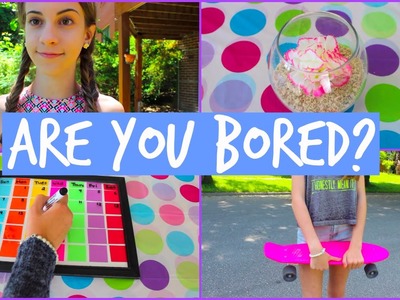 What to do When You're Bored in the Summer! DIY's & Activities!