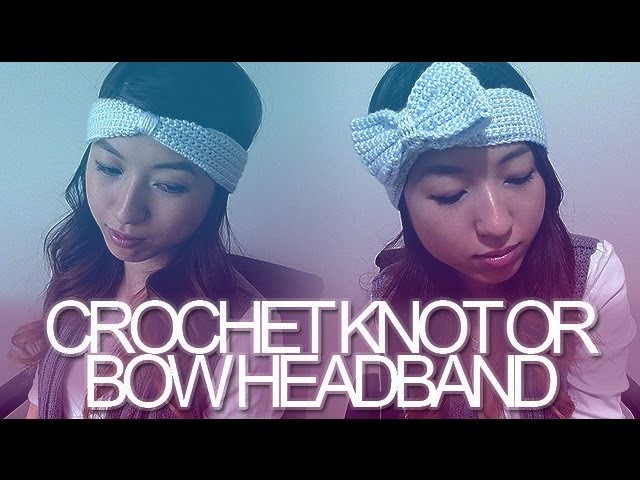 DIY: Crochet Knot or Bow Headband
