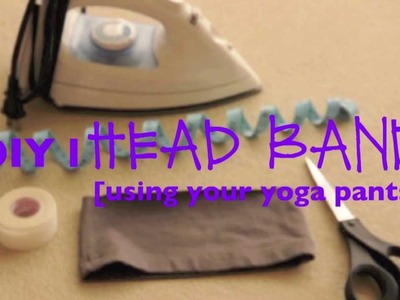 DIY l HEAD BAND [using your yoga pants]