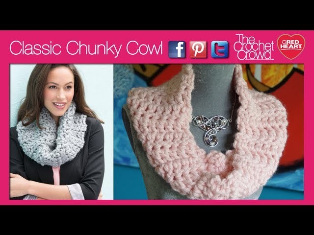 How To Crochet Chunky Classic Cowl