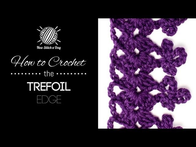 How to Crochet the Trefoil Edge Stitch
