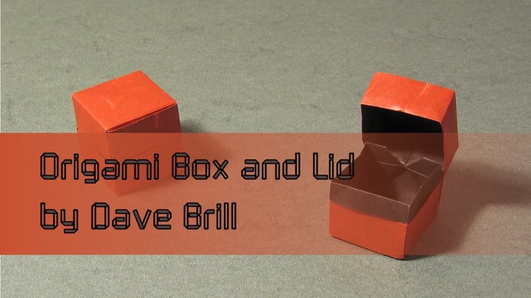 Origami Instructions: Box and Lid (Dave Brill)