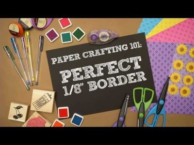 PAPER CRAFTING 101: PERFECT 1.8" BORDER