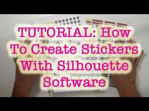 TUTORIAL: How To Create Stickers With Silhouette Software