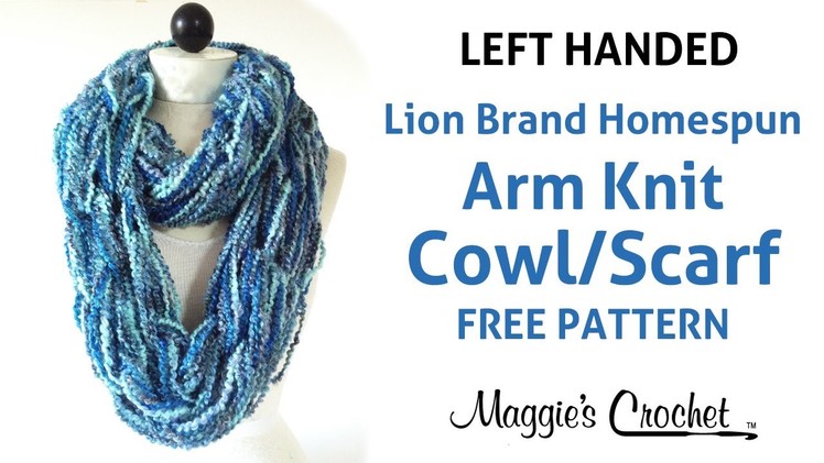 Arm Knit Cowl Infinity Scarf with Lion Brand Homespun Yarn - Left Handed