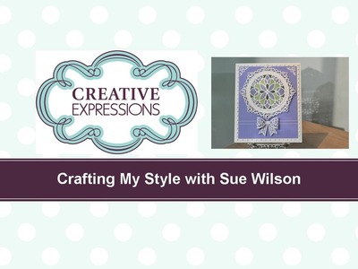 Craft Dies by Sue Wilson -- Tutorial Video; Stained Glass Window Card for Creative Expressions